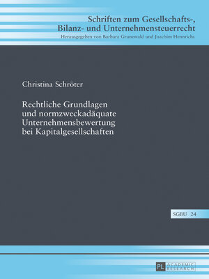 cover image of Rechtliche Grundlagen und normzweckadäquate Unternehmensbewertung bei Kapitalgesellschaften